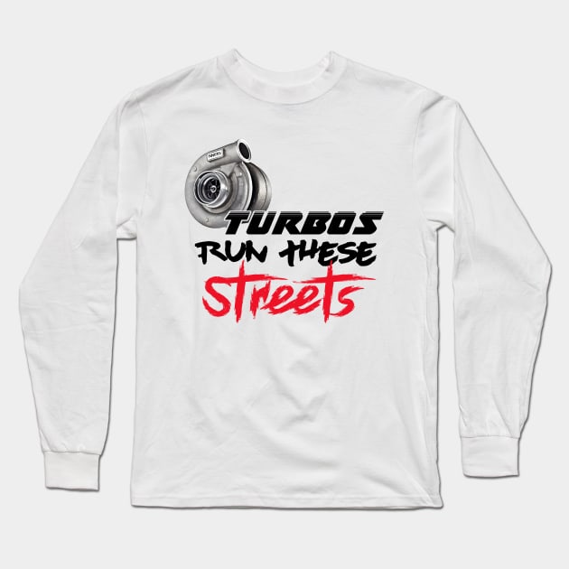 Tubros Run the streets Long Sleeve T-Shirt by Ricanswagger31